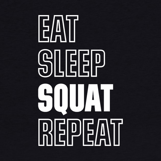 Eat Sleep Squat Repeat Gym Body Building Quote by udesign